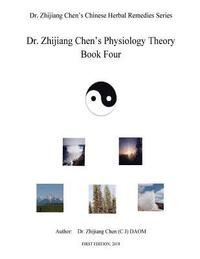 bokomslag Dr. Zhijijang Chen's Physiology Theory - Book Four