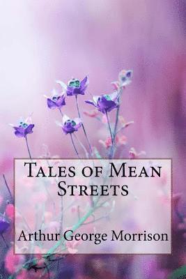 bokomslag Tales of Mean Streets Arthur George Morrison