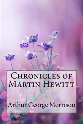 bokomslag Chronicles of Martin Hewitt Arthur George Morrison