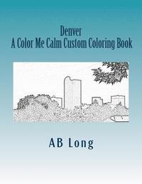 bokomslag Denver A Color Me Calm Custom Coloring Book: A Color Me Calm Custom Coloring Book