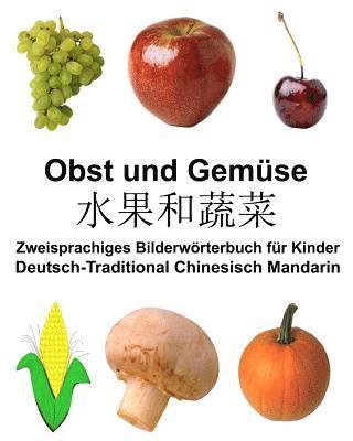 bokomslag Deutsch-Traditional Chinesisch Mandarin Obst und Gemüse Zweisprachiges Bilderwörterbuch für Kinder