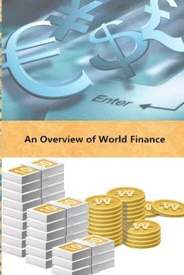 bokomslag An Overview of World Finance
