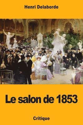 Henri Delaborde - Le salon de 1853, Häftad. Tillgänglighet: Lägg i varukorg
