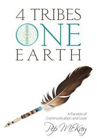 bokomslag 4 Tribes 1 Earth: A Parable of Communication and Love