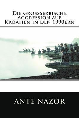 Die grossserbische Aggression auf Kroatien in den 1990ern 1