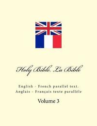 bokomslag Holy Bible. La Bible: English - French Parallel Text. Anglais - Français Texte Parallèle