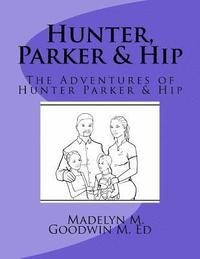 bokomslag Hunter, Parker & Hip: The adventures of Parker & Hunter