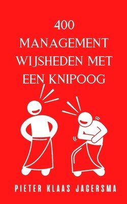 Pieter Klaas Jagersma - 400 Managementwijsheden met een knipoog: Herziene druk, Häftad. Tillgänglighet: Lägg i varukorg