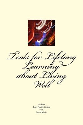 Tools for Lifelong Learning about Living Well 1