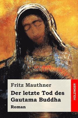 Der letzte Tod des Gautama Buddha: Roman 1