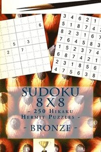 bokomslag Sudoku 8 x 8 - 250 Hikaku Hermit Puzzles - Bronze: Book for your mood