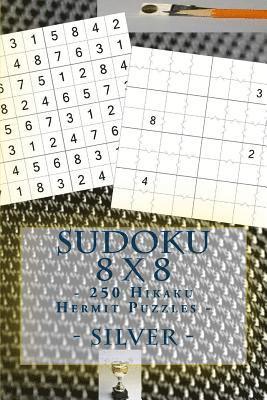 bokomslag Sudoku 8 X 8 - 250 Hikaku Hermit Puzzles - Silver: For You Sudoku Now!