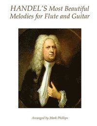 bokomslag Handel's Most Beautiful Melodies for Flute and Guitar