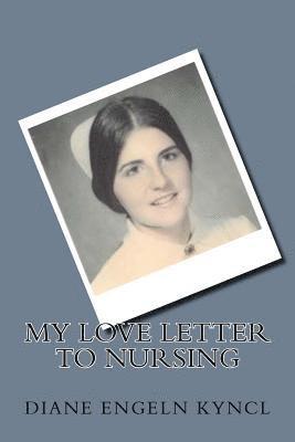 Diane Engeln Kyncl - My Love Letter to Nursing, Häftad