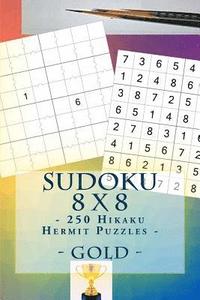 bokomslag Sudoku 8 x 8 - 250 Hikaku Hermit Puzzles - Gold: Efficiency and rest