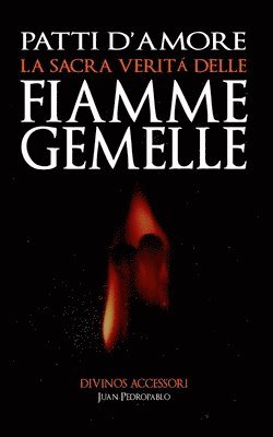 bokomslag Patti d'Amore: La Sacra Veritá delle Fiamme Gemelle