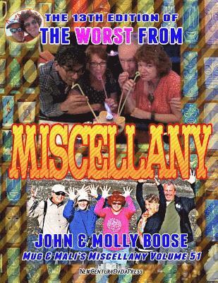 The 13th Edition of the Worst from Miscellany: Mug & Mali's Miscellany Volume 51 1