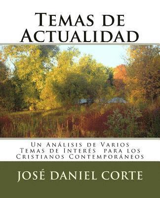 Jose Daniel Corte - Temas de Actualidad: Un Análisis de Varios Temas de Interés para los Cristianos Contemporáneos, Häftad