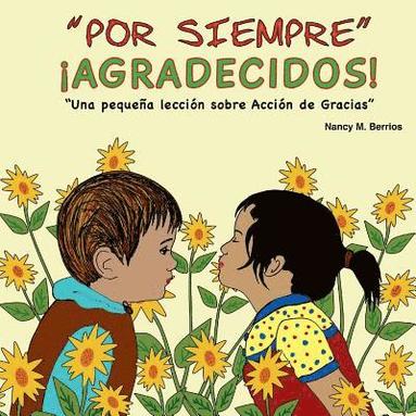 bokomslag Por Siempre: AGRADECIDOS!: Una pequeña lección sobre Acción de Gracias