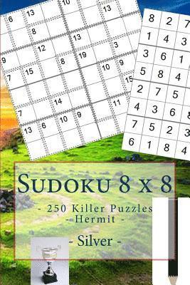 bokomslag Sudoku 8 x 8 - 250 Killer Puzzles - Hermit - Silver: Book for your mood