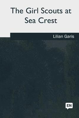 Lilian Garis - The Girl Scouts at Sea Crest, Häftad