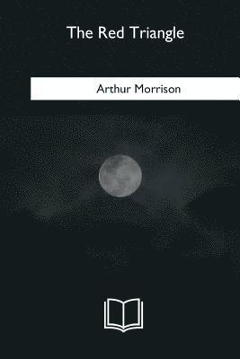 Arthur Morrison - The Red Triangle, Häftad