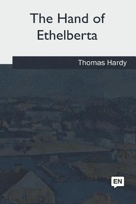 bokomslag The Hand of Ethelberta