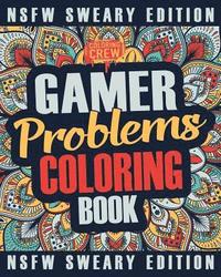 bokomslag Gamer Coloring Book: A Sweary, Irreverent, Swear Word Gaming Coloring Book Gift Idea for Gamers and Video Game Lovers