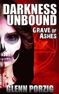 bokomslag Darkness Unbound: Grave of Ashes