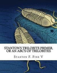 bokomslag Stanton's Trilobite Primer: or, An ABC's of Trilobites