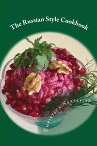 bokomslag The Russian Style Cookbook