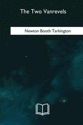 Newton Booth Tarkington - The Two Vanrevels, Häftad