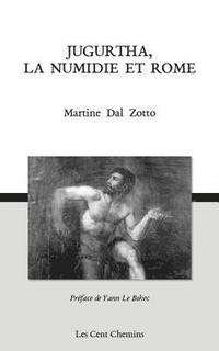 bokomslag Jugurtha, la Numidie et Rome