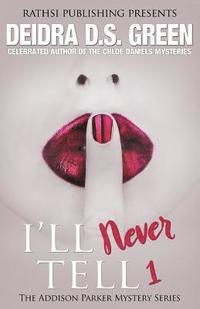 bokomslag I'll Never Tell: The Addison Parker Mysteries