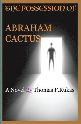 Thomas F Rukas, Thomas F. Rukas - Possession Of Abraham Cactus, Häftad