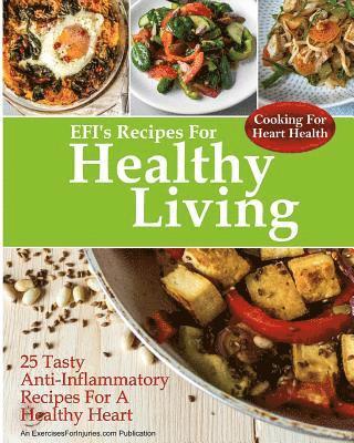 bokomslag Cooking For Heart Health: 25 Tasty Anti-Inflammatory Recipes For A Healthy Heart