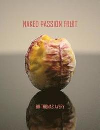 bokomslag Naked Passion Fruit