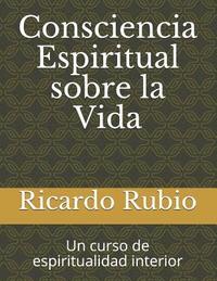 bokomslag Consciencia Espiritual sobre la Vida