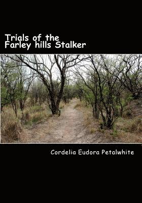 Cordelia Eudora Petalwhite - Trials of the Farley hills Stalker, Häftad