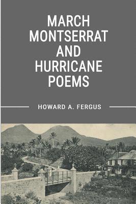 Howard A. Fergus - March Montserrat and Hurricane Poems, Häftad