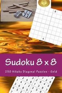 bokomslag Sudoku 8 X 8 - 250 Hikaku Diagonal Puzzles - Gold: For Connoisseurs of Sudoku