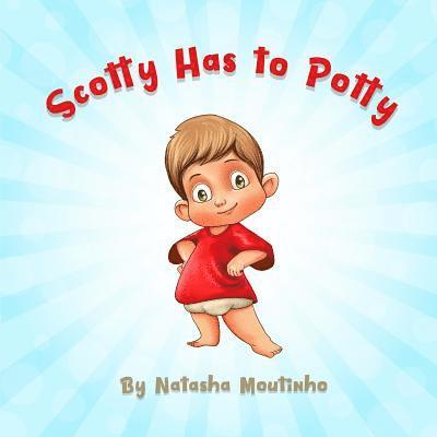 Scotty Has to Potty 1