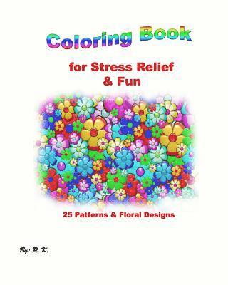 bokomslag Coloring Book for Stress Relief & Fun: 25 Patterns and Floral Designs