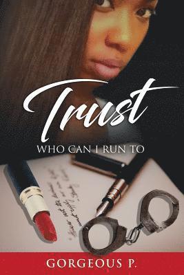 bokomslag Trust: Who Can I Run Too? Available on Kindle