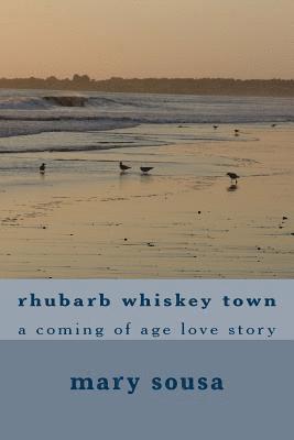 rhubarb whiskey town: a coming of age love story 1
