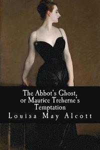 bokomslag The Abbot's Ghost, or Maurice Treherne's Temptation