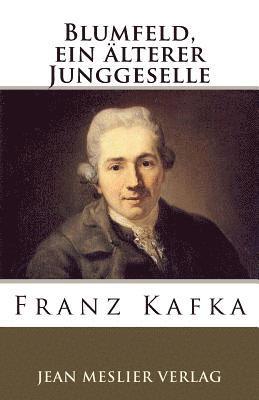Franz Kafka - Blumfeld, ein älterer Junggeselle, Häftad