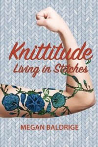 bokomslag Knittitude: Living in Stitches