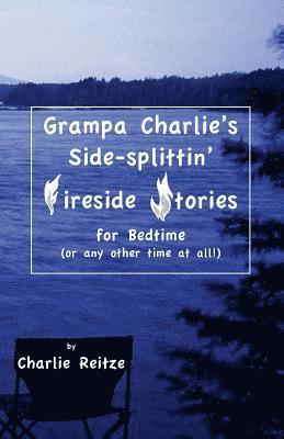 bokomslag Grampa Charlie's Side-splittin' Fireside Stories: For bedtime, or any other time at all!