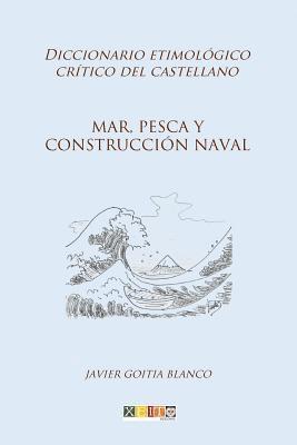 bokomslag Mar, pesca y construcción naval: Diccionario etimológico crítico del Castellano